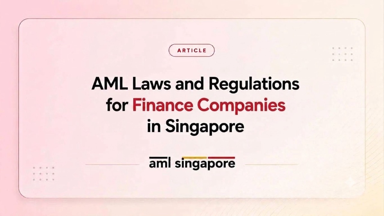 AML Laws and Regulations for Finance Companies in Singapore