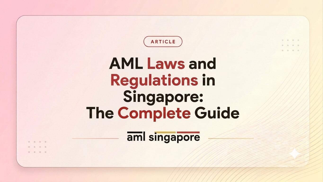 AML Laws and Regulations in Singapore: The Complete Guide